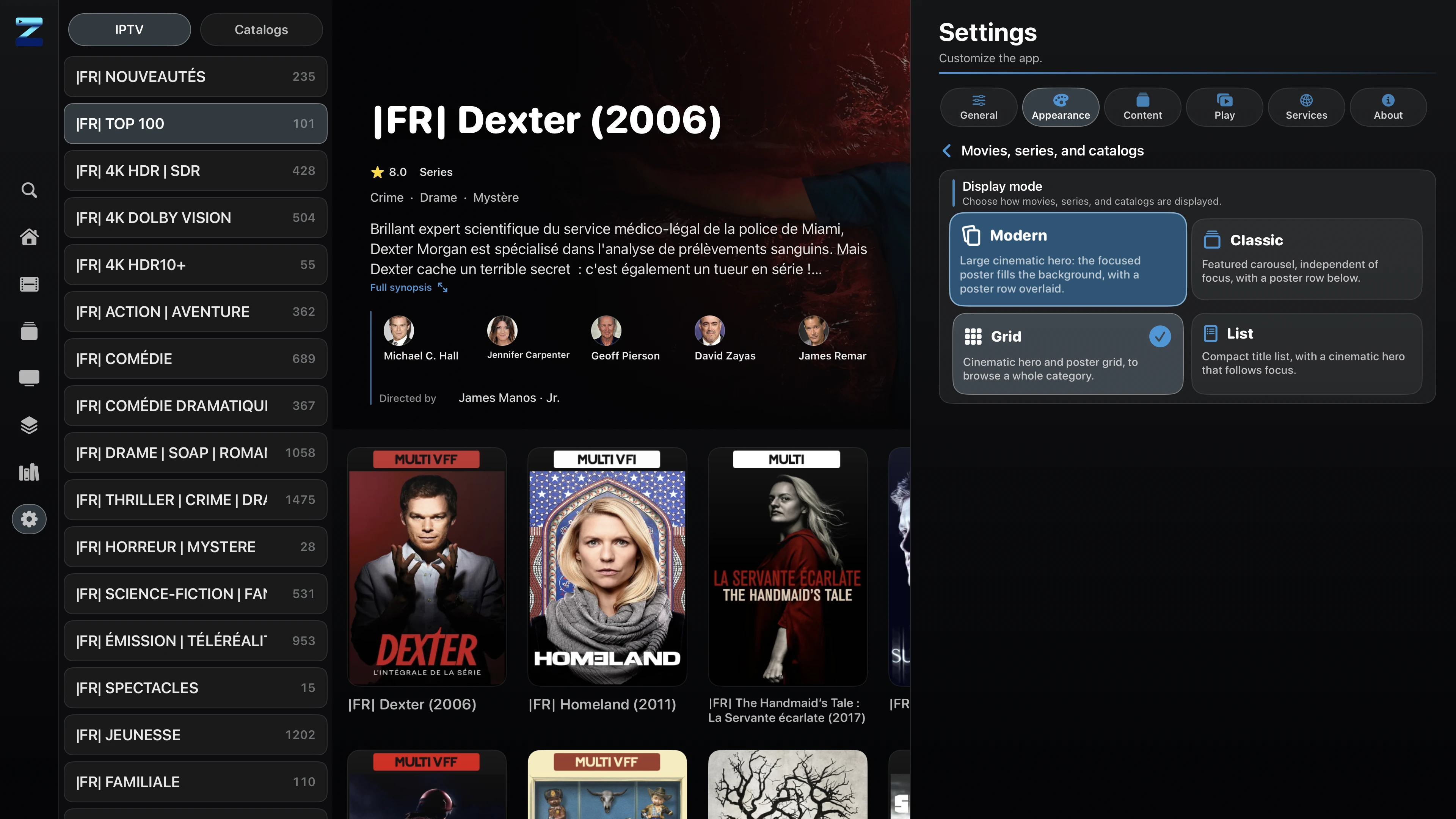 Modern, Classic, Grid ou List : choisissez la présentation de vos films, séries et catalogues.